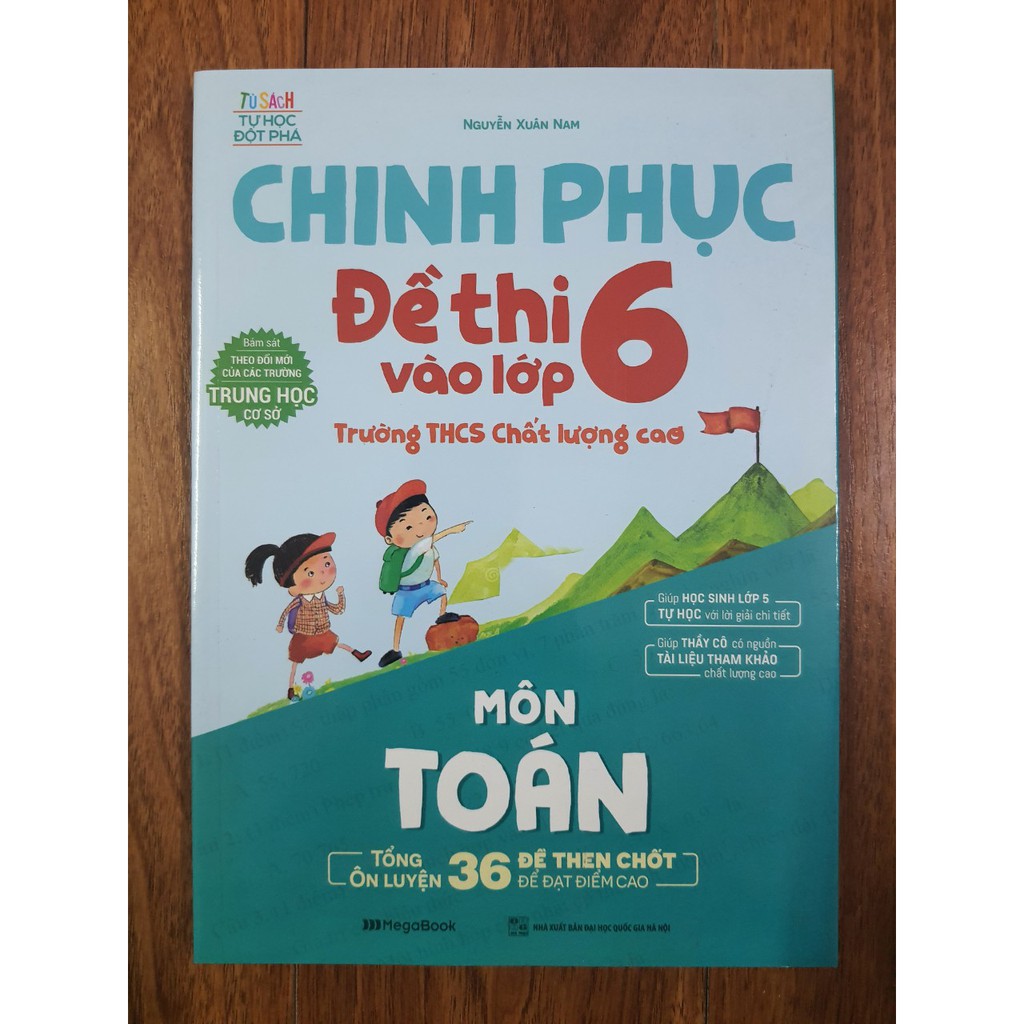 Sách - Chinh phục Đề thi vào lớp 6 trường THCS chất lượng cao Môn Toán