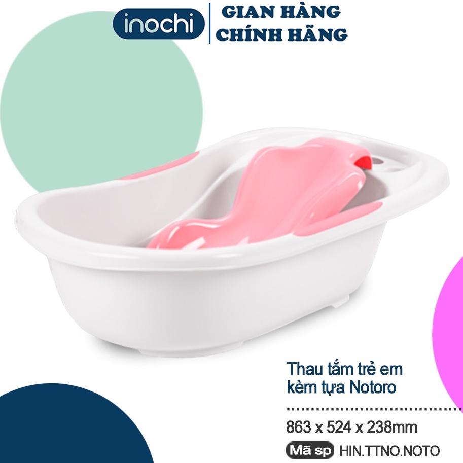 Thau tắm trẻ em kèm tựa Notoro - INOCHI - Kích thước: 863x524x238 mm