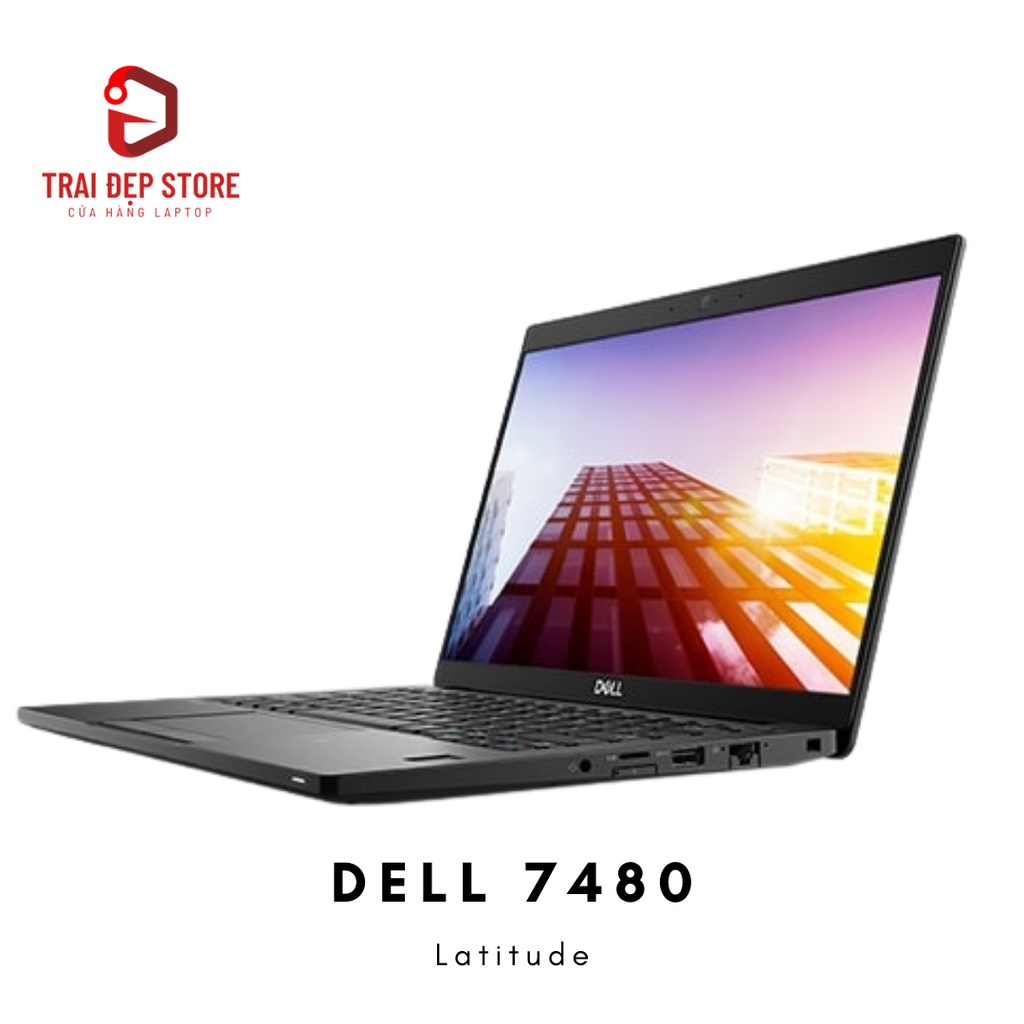 Máy tính xách tay Dell Latitude 7480 Core i5, Ram 8GB, SSD 256GB