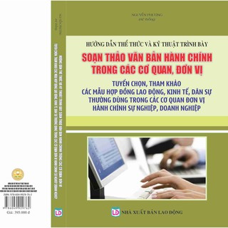 Hướng Dẫn Thể Thức Và Kỹ Thuật Trình Bày, Soạn Thảo Văn Bản Hành Chính Trong Các Cơ Quan, Đơn Vị
