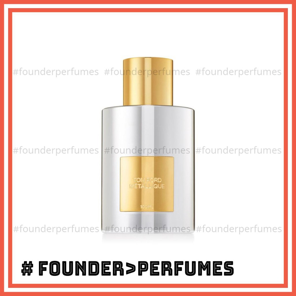 [S.A.L.E] 🌟 Nước hoa dùng thử Tom Ford Metallique #.founderperfume
