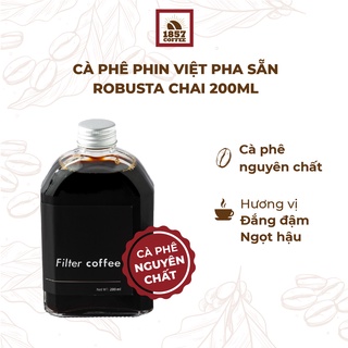 Cà phê phin Việt pha sẵn Robusta, rang mộc nguyên chất 100% Cold brew FILTER chai 200ml