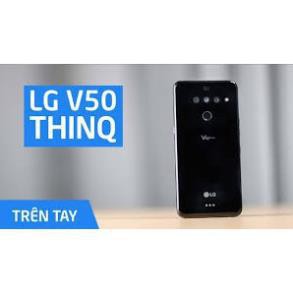 Điện thoại LG V50 ThinQ ram 6G/128G mới Chính Hãng mới zin
