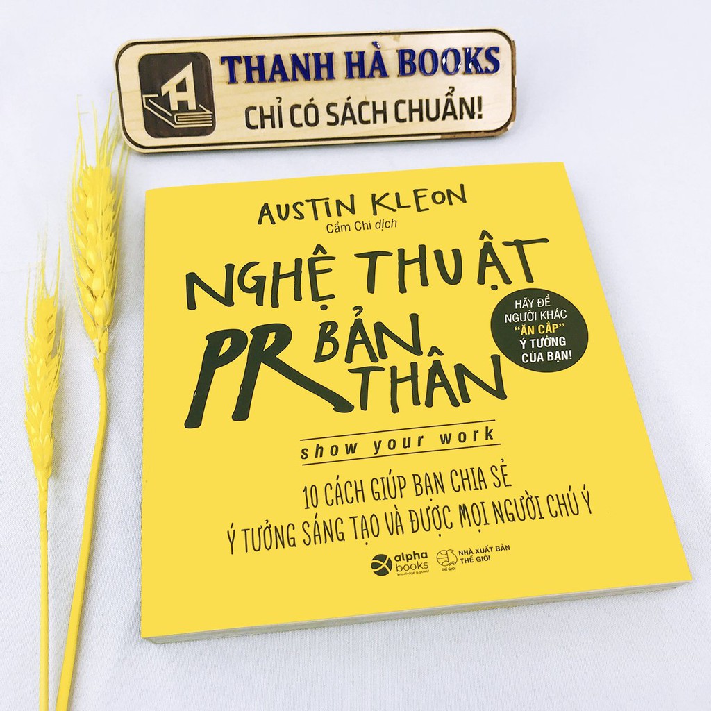 Sách - Nghệ Thuật PR Bản Thân - 10 Cách Giúp Bạn Chia Sẻ Ý Tưởng Sáng Tạo Và Được Mọi Người Chú Ý