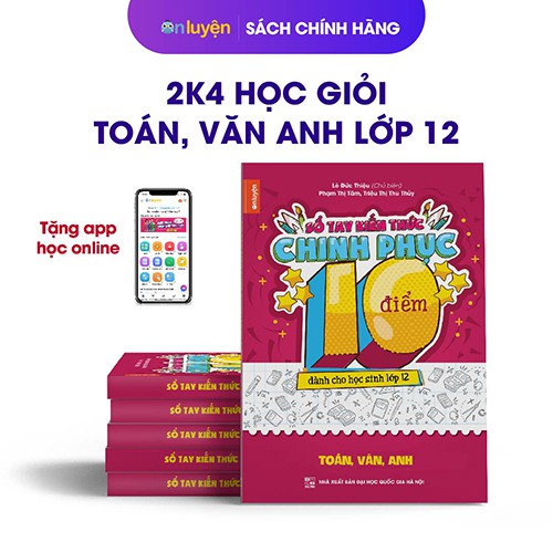 Sách Sổ tay kiến thức chinh phục điểm 10 môn Toán Văn Anh lớp 12