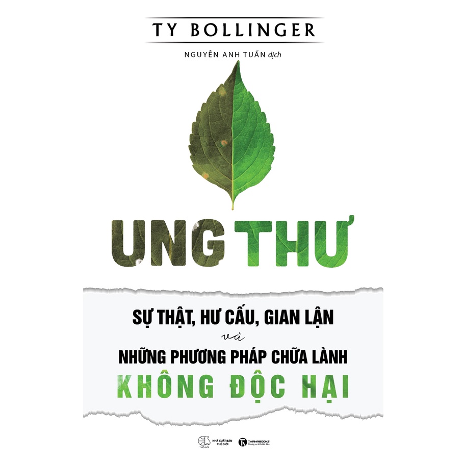 Sách Ung Thư - Sự Thật, Hư Cấu Và Gian Lận - Những Phương Pháp Chữa Bệnh Không Độc Hại (Tái Bản 2021)