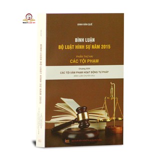 Sách - Bình luận khoa học Bộ luật hình sự 2015 Phần các tội phạm