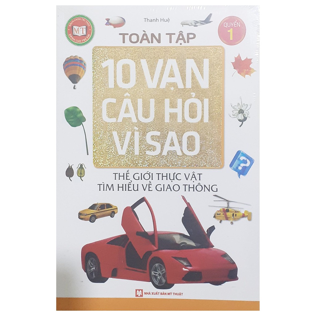 Sách - Toàn tập 10 vạn câu hỏi vì sao-Thế giới thực vật, tìm hiểu về giao thông