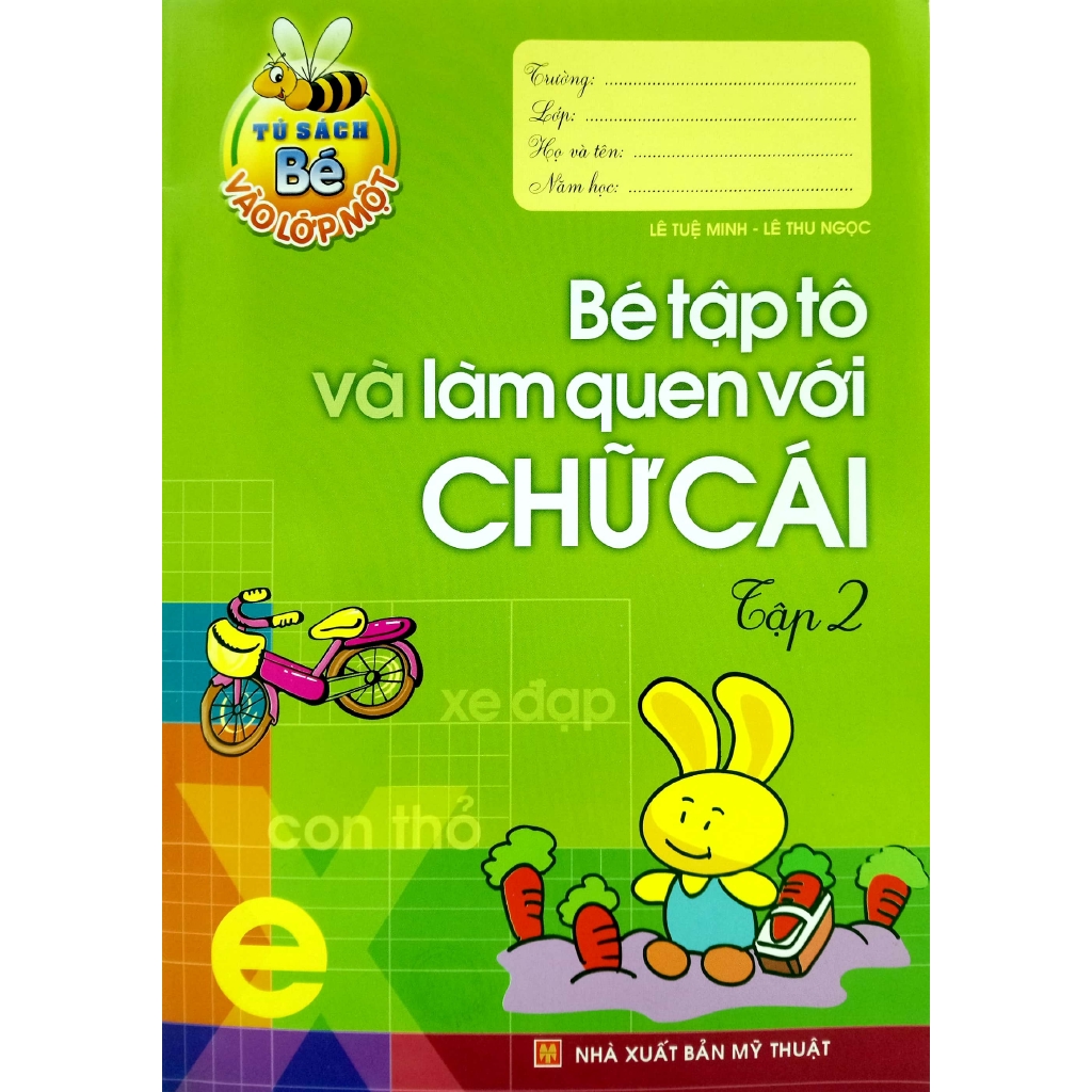 Sách - Tủ Sách Cho Bé Vào Lớp Một - Bé Tập Tô Và Làm Quen Với Chữ Cái: Tập 2 (Tái Bản 2019)