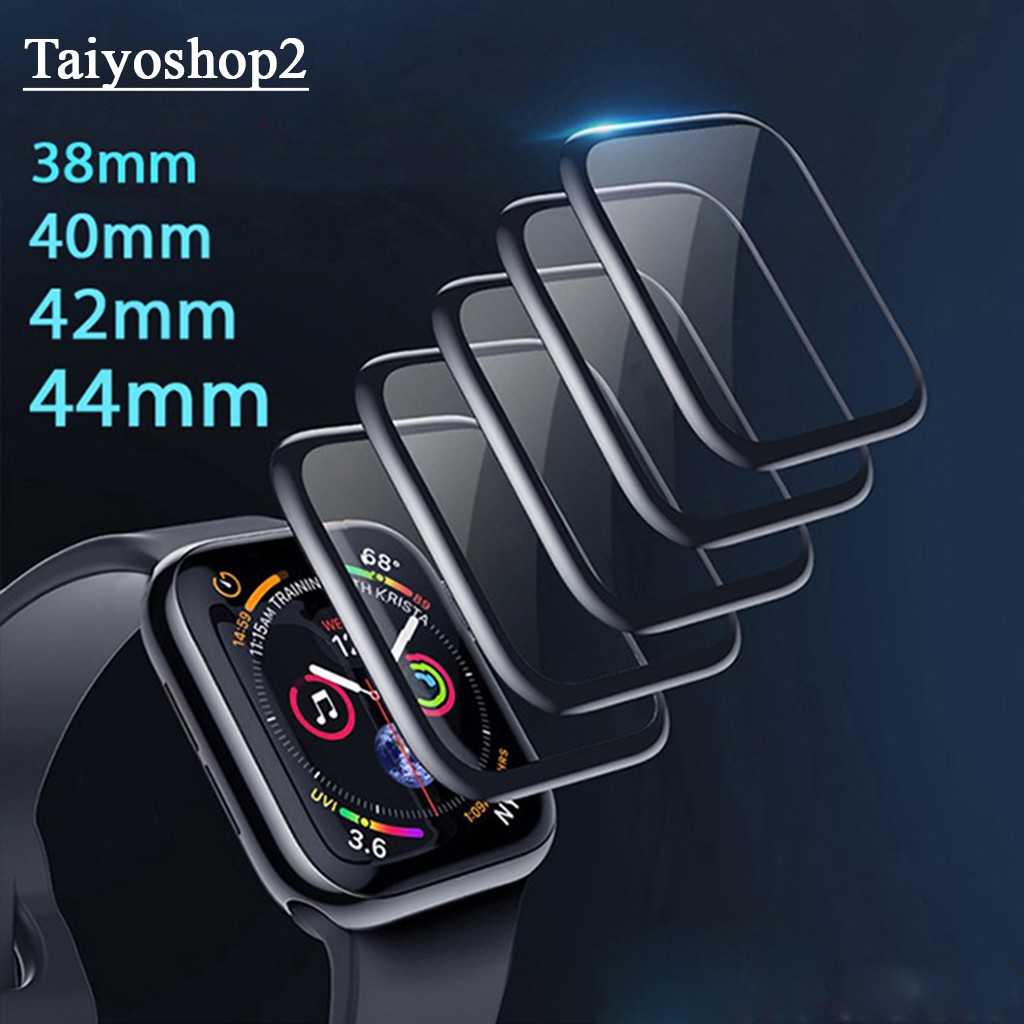 Cường Lực Apple Watch Nano Dẻo Bóng Full Màn Series 1/2/3/4/5/6 Full Size 38/40/42/44MM, Taiyoshop2