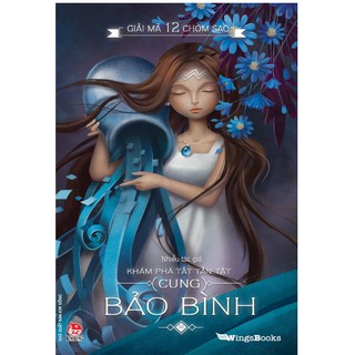 Giải Mã 12 Chòm Sao - Bảo Bình
