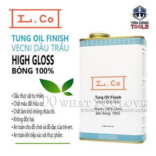 L.Co Vecni Dầu Trẩu – Bóng 100% High Gloss TungOil ( Nhiều Trọng Lượng )