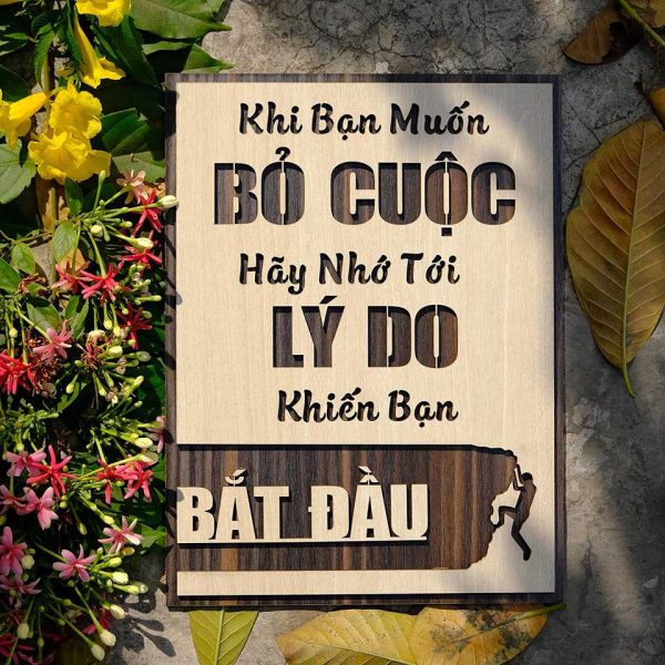 Tranh gỗ decor truyền cảm hứng"Khi bạn muốn bỏ cuộc - Hãy nhớ tới lý do khiến bạn bắt đầu"