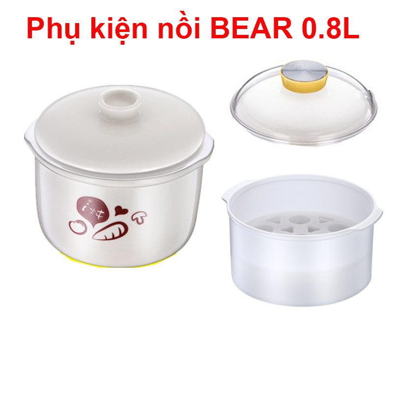 Phụ kiện nồi Bear B08C1, lõi sứ, vung sứ, lồng hấp thay thế cho nồi bear. loại tốt