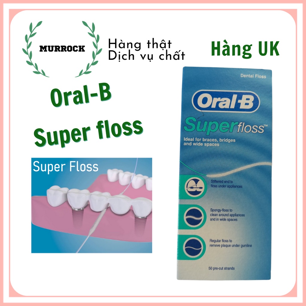 Chỉ nha khoa cho cầu răng, Implant, niềng răng Oral-B Super floss mint UK Anh Quốc  50 sợi