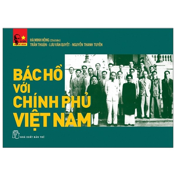 Sách - Di Sản Hồ Chí Minh - Bác Hồ Với Chính Phủ Việt Nam - Hà Minh Hồng
