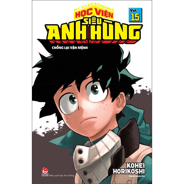 Sách My Hero Academia - Học Viện Siêu Anh Hùng - Tập 15: Chống Lại Vận Mệnh