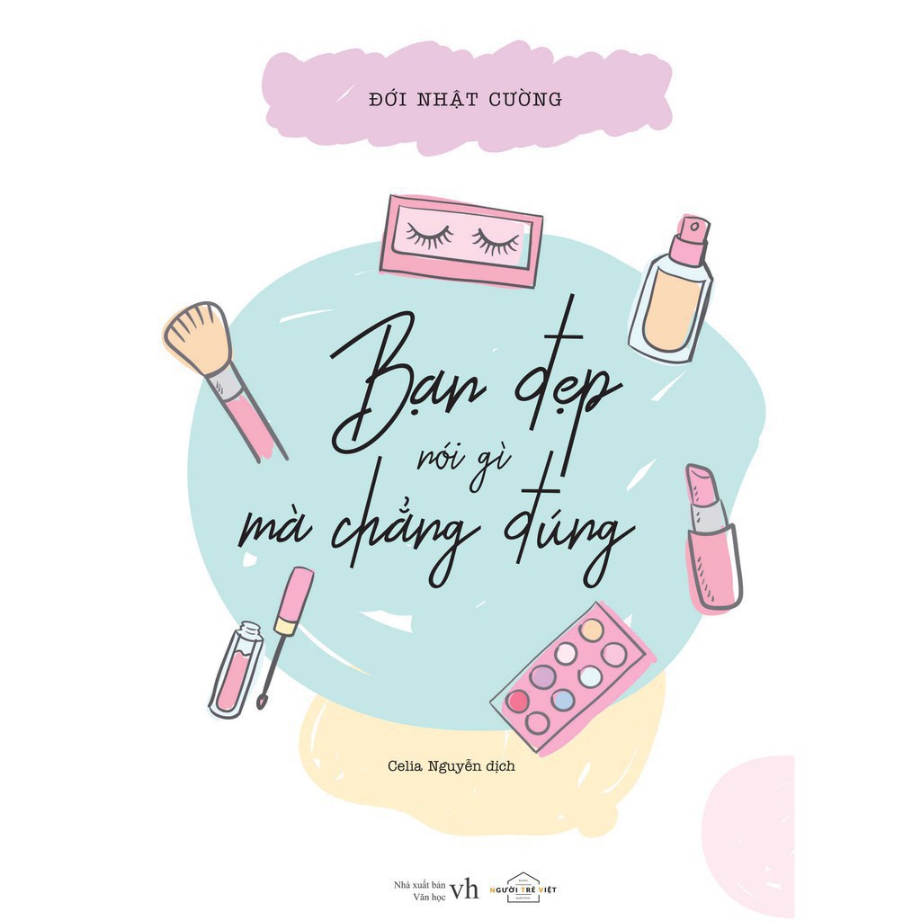Sách - Bạn Đẹp Nói Gì Chẳng Đúng [AZVietNam]
