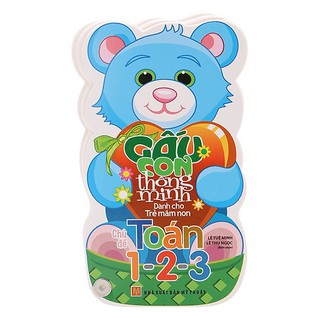 Sách: Gấu Con Thông Minh Dành Cho Trẻ Mầm Non - Toán 1 2 3