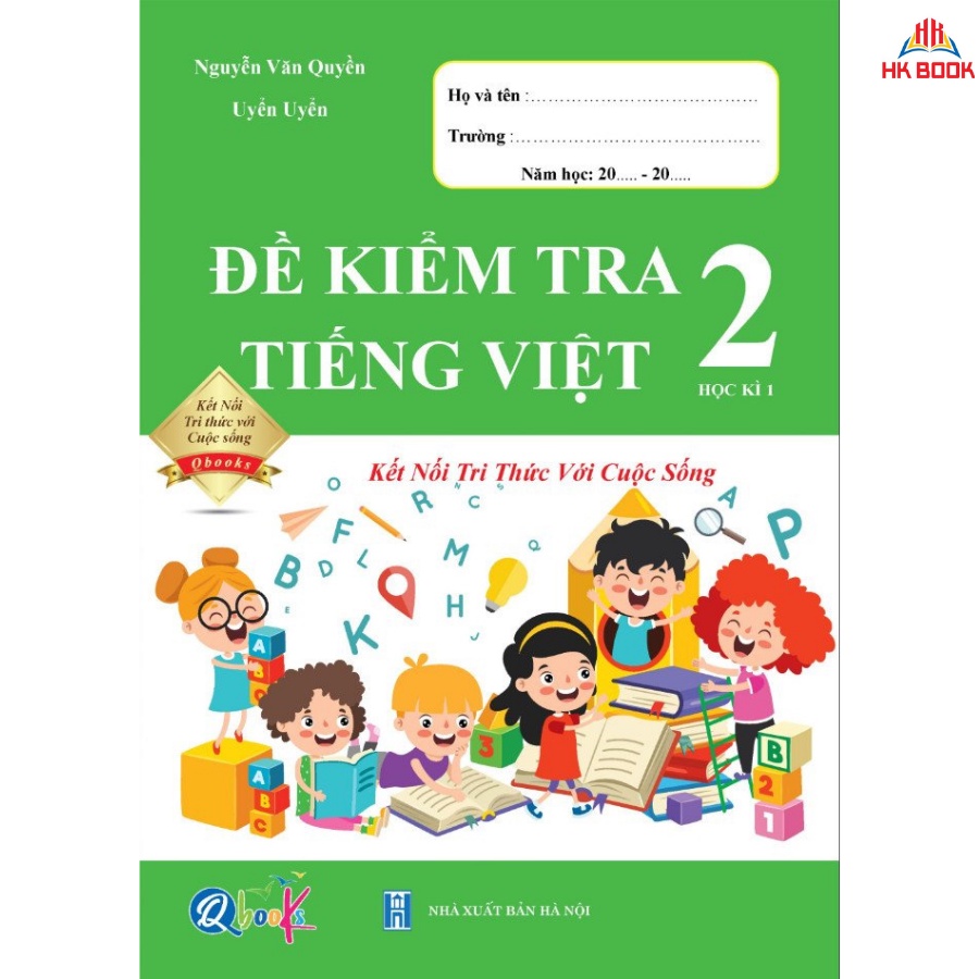 Sách - Đề Kiểm Tra Tiếng Việt 2 - Kết Nối Tri Thức Với Cuộc Sống - Học Kì 1 (1 cuốn)