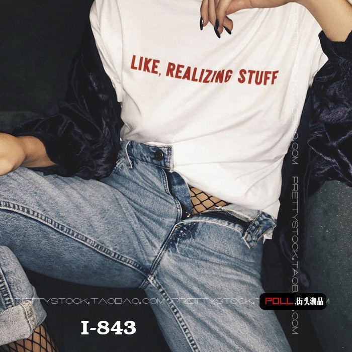 I-843 Áo Thun Nữ Tay Ngắn In LIKE REALIZING STUFF
