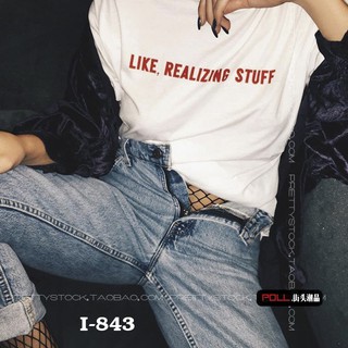 I-843 áo thun nữ tay ngắn in like realizing stuff