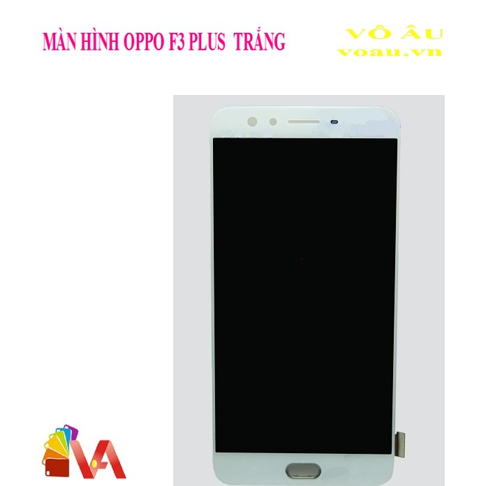 MÀN HÌNH OPPO F3 PLUS MÀU TRẮNG [MÀN HÌNH LOẠI 1, SÁNG ĐẸP NHẤT]