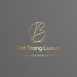 BÁT TRÀNG LUXURY.