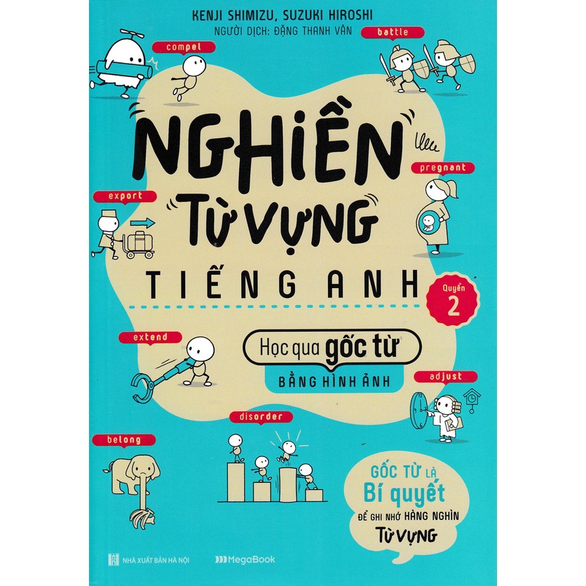 Sách - Nghiền Từ Vựng Tiếng Anh - Học Qua Gốc Từ Bằng Hình Ảnh (Quyển 2)