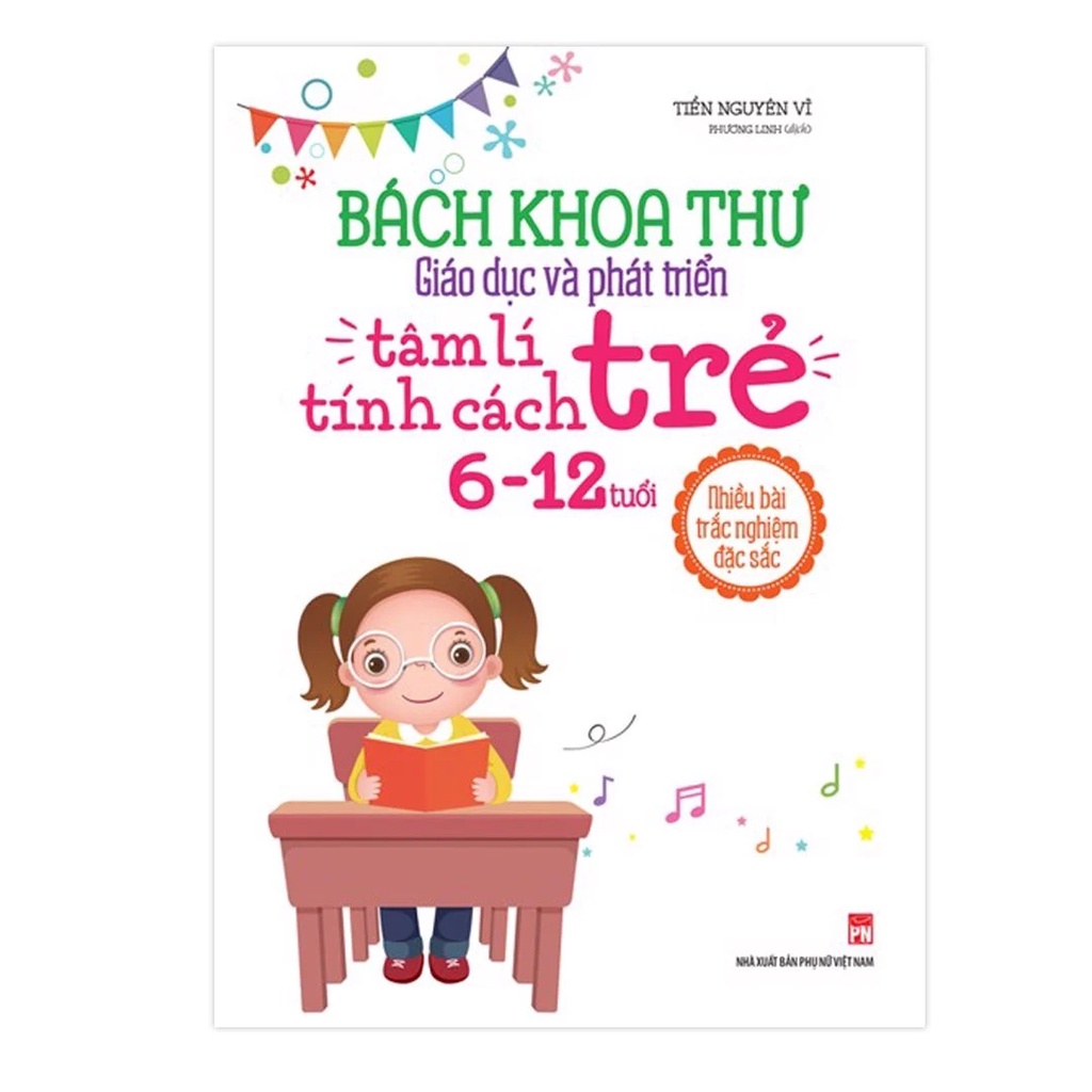 Sách - Bách Khoa Thư Giáo Dục Và Phát Triển Tâm Lí - Tính Cách Trẻ 6-12 Tuổi