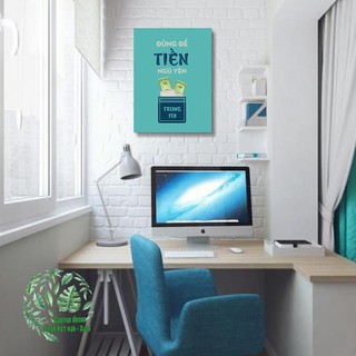 Tranh canvas treo tường "Đừng để tiền ngủ yên trong túi"