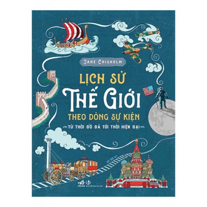 Sách - Lịch Sử Thế Giới Theo Dòng Sự Kiện: Từ Thời Đồ Đá Tới Thời Hiện Đại