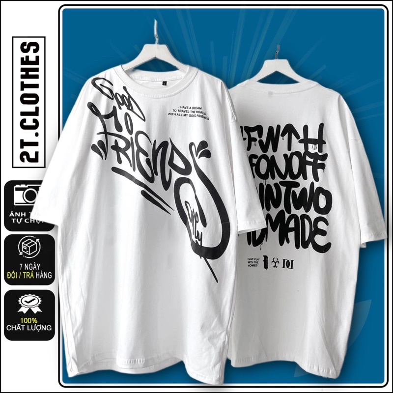 Áo thun form rộng cotton 100% chữ in nổi Good friend unisex 2tclothes
