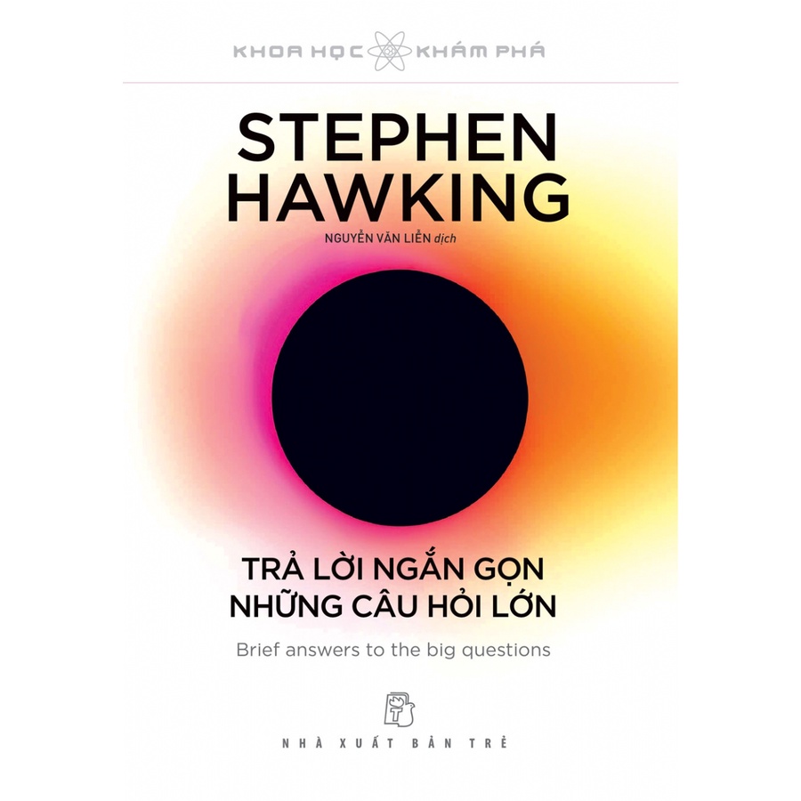 Sách NXB Trẻ Stephen Hawking. Trả lời ngắn gọn những câu hỏi lớn