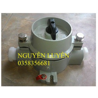 thiết bị chống nổ .công tắc chống cháy nổ 10A