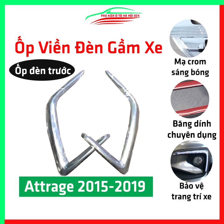 Ốp viền đèn gầm trước Attrage 2015-2019 mạ Crom chống trầy trang trí làm đẹp xe