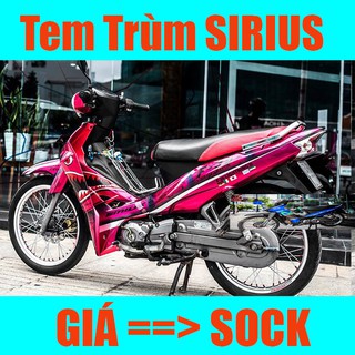 Tem Trùm Xe Máy Sirius ( Mới Nhất )
