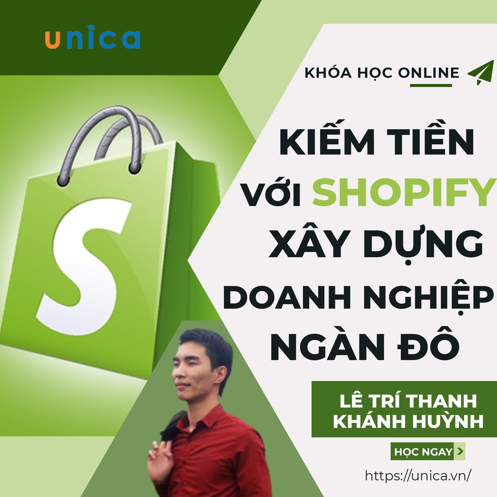 FULL khóa học KINH DOANH - Kiếm tiền với Shopify - Xây dựng doanh nghiệp ngàn $ UNICA.VN
