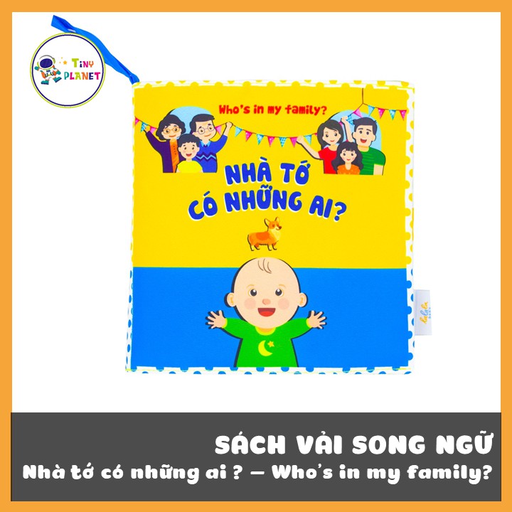 Sách vải song ngữ đa tương tác Nhà tớ có những ai? - Who's is my family? kích thước 18x18cm 12 trang