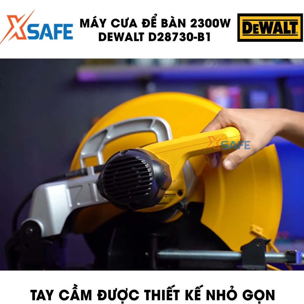 Máy cắt sắt bàn DEWALT D28730-B1 Máy cắt kim loại công suất 2300W, đường kính lưỡi cắt 355mm, tính năng kẹp khóa nhanh