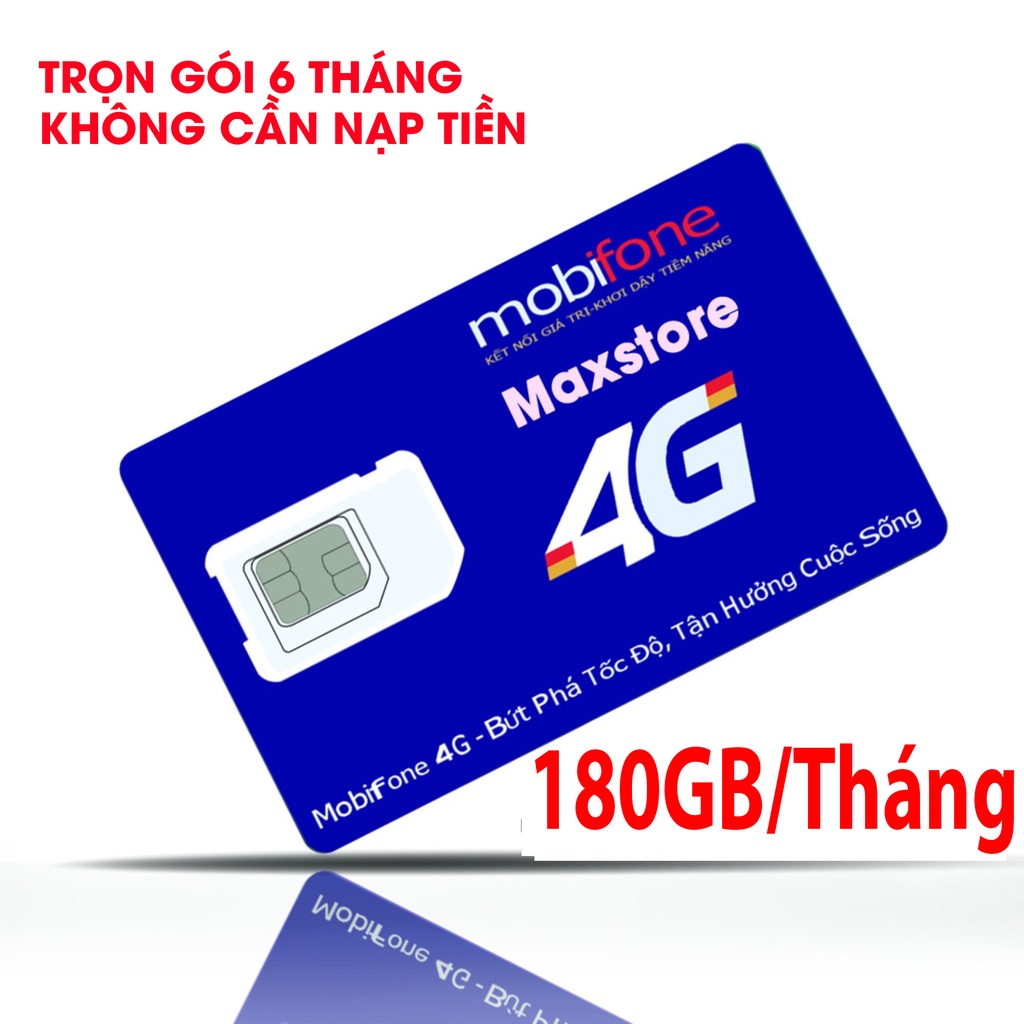 Sim 4G MobiFone 180GB/Tháng Trọn gói 6 tháng Không Cần Nạp Tiền CS6N Maxstore