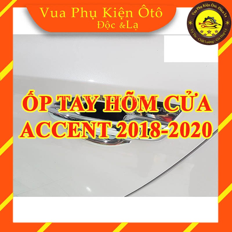 Ốp hõm, ốp tay cửa Accent 2018-2020 chống xước, ốp sang trọng mạ crom