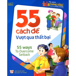 Sách: Tủ Sách Kĩ Năng Sống Dành Cho Học Sinh - 55 Cách Để Vượt Qua Thất Bại