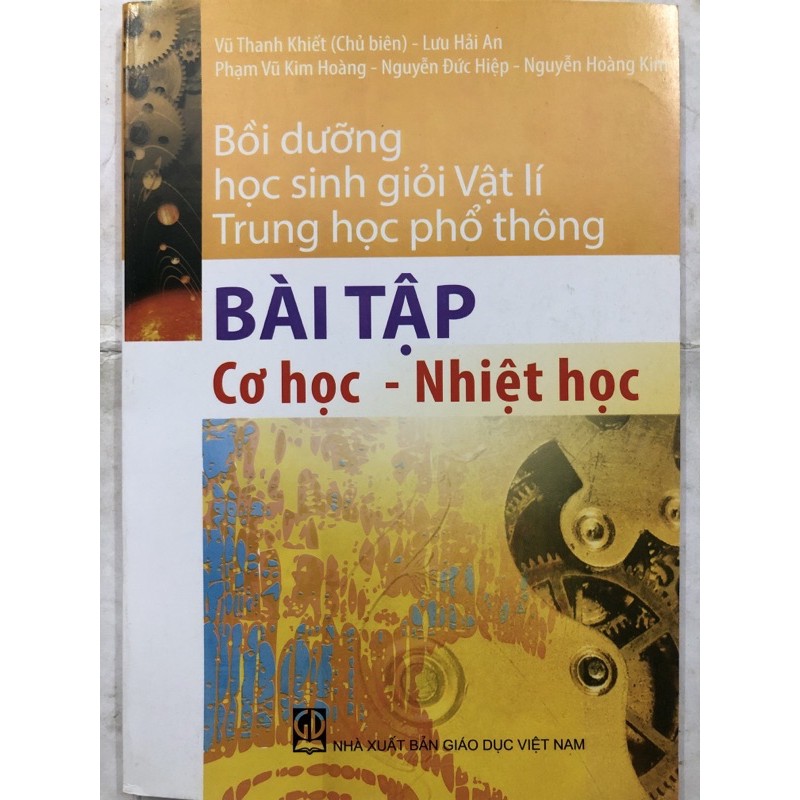 Sách - Bồi dưỡng Học sinh giỏi Vật lí Trung học phồ thông: Bài tập Cơ học - Nhiệt học