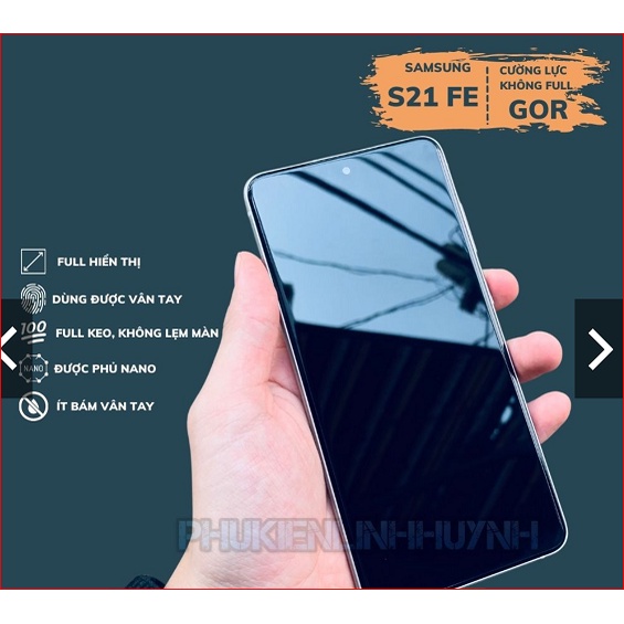 Cường lực s21 fe 5g trong suốt KHÔNG FULL MÀN chống bám vân tay chính hãng GOR phụ kiện huỳnh tân store