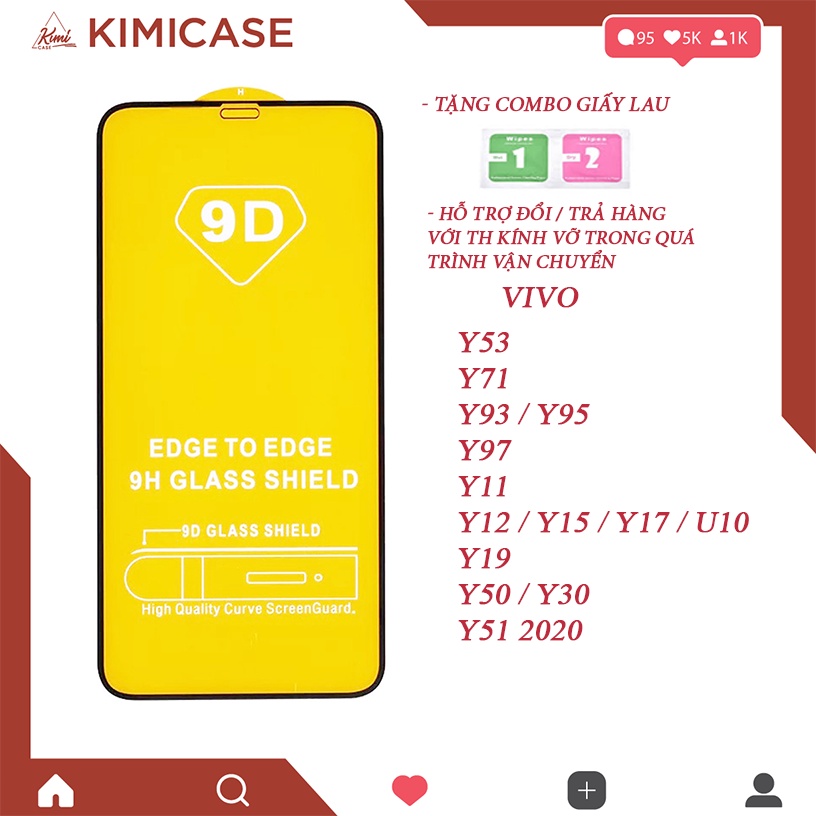 Kính cường lực full màn 9D VIVO Y53 , Y71 , Y93 , Y95 , Y97 , Y11 / Y12 / Y15 / Y17 / U10 , Y19 , Y30 / Y50 , Y51 2020