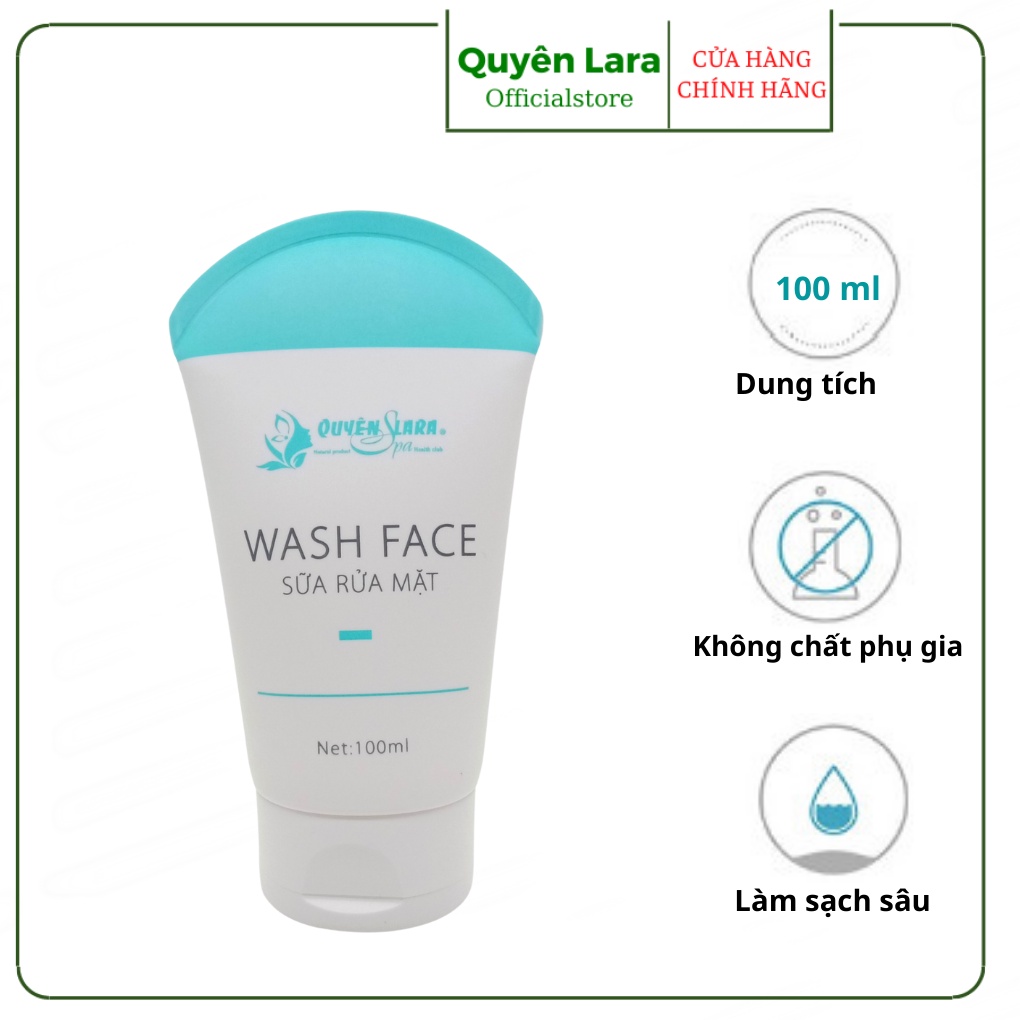 Sữa Rửa Mặt Wash Face QUYÊN LARA Dùng Cho Mọi Loại Da GIúp Sạch Da,Ngăn Ngừa Mụn Duy Trì Độ Ẩm Tự Nhiên Cho Da 100ml