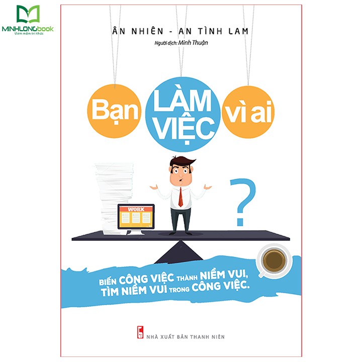 Sách - Bạn Làm Việc Vì Ai?