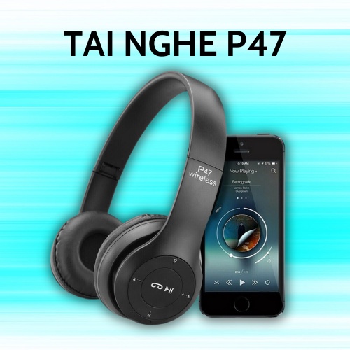 Tai nghe chụp tai P47 không dây kết nối qua bluetooth có khe cắm thẻ nhớ, đàm thoại tốt, âm thanh HIFI