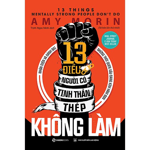 SÁCH: 13 điều người có tinh thần thép không làm (13 Things Mentally Strong People Don't Do) - Tác giả: Amy Morin